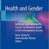 Health and Gender: Resilience and Vulnerability Factors For Women's Health in the Contemporary Society 1st ed. 2019 Edition