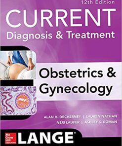 Current Diagnosis & Treatment Obstetrics & Gynecology, 12th Edition