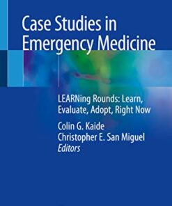 Case Studies in Emergency Medicine: LEARNing Rounds: Learn, Evaluate, Adopt, Right Now  PDF