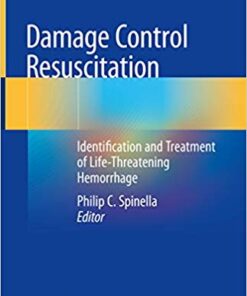 Damage Control Resuscitation: Identification and Treatment of Life-Threatening Hemorrhage 1st ed. 2020 Edition PDF