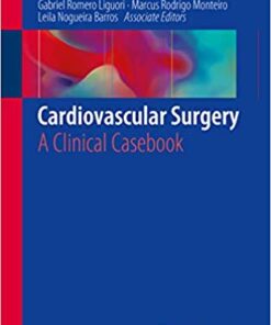 Cardiovascular Surgery: A Clinical Casebook 1st ed. 2019 Edition