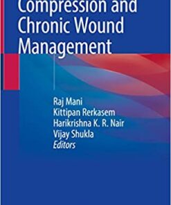 Compression and Chronic Wound Management 1st ed. 2019 Edition