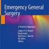 Emergency General Surgery: A Practical Approach 1st ed. 2019 Edition