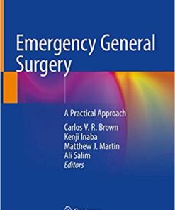 Emergency General Surgery: A Practical Approach 1st ed. 2019 Edition