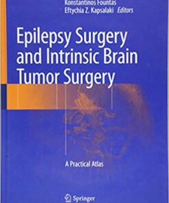 Epilepsy Surgery and Intrinsic Brain Tumor Surgery: A Practical Atlas 1st ed. 2019 Edition