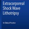 Extracorporeal Shock Wave Lithotripsy: In Clinical Practice