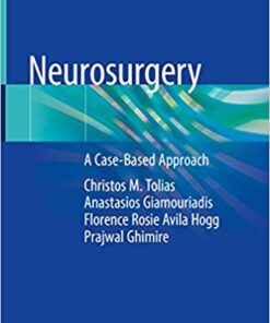 Neurosurgery: A Case-Based Approach 1st ed. 2019 Edition