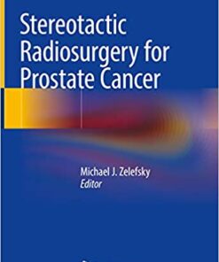 Stereotactic Radiosurgery for Prostate Cancer 1st ed. 2019 Edition