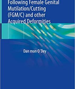 Vulvar Reconstruction Following Female Genital Mutilation/Cutting (FGM/C) and other Acquired Deformities 1st ed. 2019 Edition