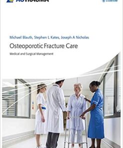 Osteoporotic Fracture Care: Medical and Surgical Management 1st Edition