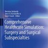 Comprehensive Healthcare Simulation: Surgery and Surgical Subspecialties 1st ed. 2019 Edition