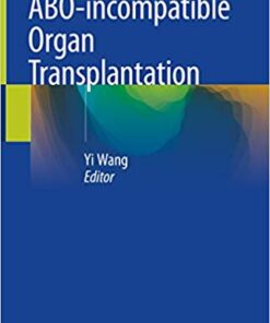 ABO-incompatible Organ Transplantation 1st ed. 2019 Edition