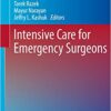 Intensive Care for Emergency Surgeons (Hot Topics in Acute Care Surgery and Trauma) 1st ed. 2019 Edition