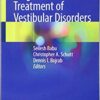 Diagnosis and Treatment of Vestibular Disorders 1st ed. 2019 Edition