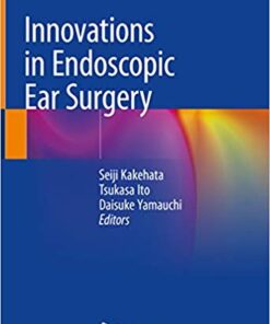 Innovations in Endoscopic Ear Surgery 1st ed. 2020 Edition PDF