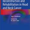 Restoration, Reconstruction and Rehabilitation in Head and Neck Cancer 1st ed. 2019 Edition PDF