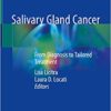 Salivary Gland Cancer: From Diagnosis to Tailored Treatment 1st ed. 2019 Edition PDF