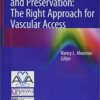 Vessel Health and Preservation: The Right Approach for Vascular Access PDF