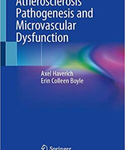 Atherosclerosis Pathogenesis and Microvascular Dysfunction 1st ed. 2019 Edition PDF