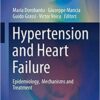 Hypertension and Heart Failure: Epidemiology, Mechanisms and Treatment (Updates in Hypertension and Cardiovascular Protection) 1st ed. 2019 Edition PDF