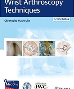 Wrist Arthroscopy Techniques 2nd Edition PDF & Video