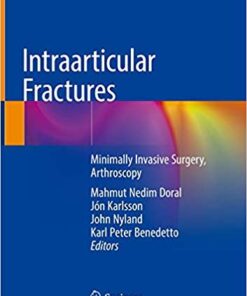 Intraarticular Fractures: Minimally Invasive Surgery, Arthroscopy 1st ed. 2019 Edition PDF