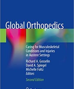 Global Orthopedics: Caring for Musculoskeletal Conditions and Injuries in Austere Settings 2nd ed. 2020 Edition PDF