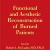 Functional and Aesthetic Reconstruction of Burned Patients 1st Edition PDF