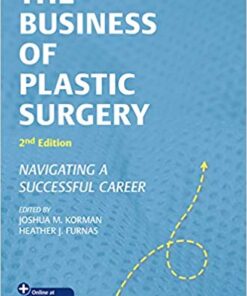 The Business of Plastic Surgery: Navigating a Successful Career 2nd Edition PDF