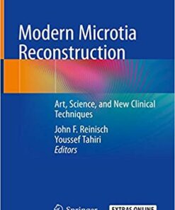 Modern Microtia Reconstruction: Art, Science, and New Clinical Techniques 1st ed. 2019 Edition PDF