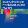 Regenerative Medicine Procedures for Aesthetic Physicians 1st ed. 2019 Edition PDF