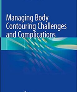 Managing Body Contouring Challenges and Complications 1st ed. 2019 Edition PDF