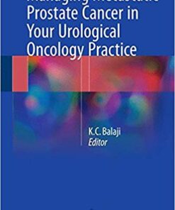 Managing Metastatic Prostate Cancer In Your Urological Oncology Practice 1st ed. 2016 Edition PDF