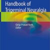 Handbook of Trigeminal Neuralgia 1st ed. 2019 Edition PDF