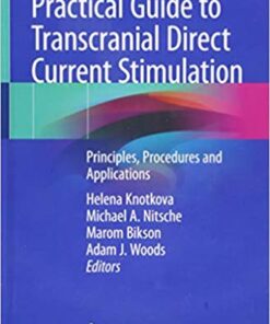 Practical Guide to Transcranial Direct Current Stimulation: Principles, Procedures and Applications 1st ed. 2019 Edition PDF