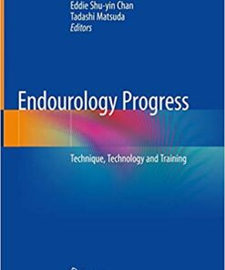 Endourology Progress: Technique, technology and training 1st ed. 2019 Edition PDF