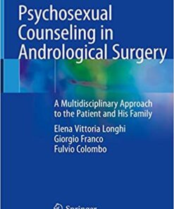 Psychosexual Counseling in Andrological Surgery: A Multidisciplinary Approach to the Patient and His Family 1st ed. 2019 Edition PDF