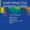 Lower Urinary Tract Symptoms iLower Urinary Tract Symptoms in Adults: A Clinical Approach 1st ed. 2020 Edition PDFn Adults: A Clinical Approach 1st ed. 2020 Edition PDF