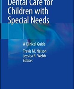 Dental Care for Children with Special Needs: A Clinical Guide 1st ed. 2019 Edition PDF