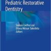 Pediatric Restorative Dentistry 1st ed. 2019 Edition PDF