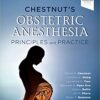 Chestnut's Obstetric Anesthesia: Principles and Practice 6th ed. Edition PDF