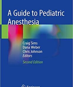 A Guide to Pediatric Anesthesia 2nd ed. 2020 Edition PDF