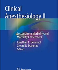 Clinical Anesthesiology II: Lessons from Morbidity and Mortality Conferences 1st ed. 2019 Edition PDF