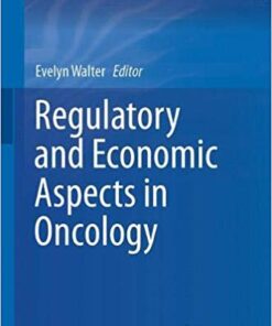 Regulatory and Economic Aspects in Oncology (Recent Results in Cancer Research) 1st ed. 2019 Edition PDF