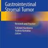 Gastrointestinal Stromal Tumor: Research and Practice 1st ed. 2019 Edition PDF