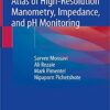 Atlas of High-Resolution Manometry, Impedance, and pH Monitoring 1st ed. 2020 Edition PDF