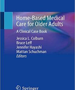 Home-Based Medical Care for Older Adults: A Clinical Case Book 1st ed. 2020 Edition PDF