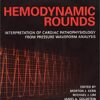 Hemodynamic Rounds: Interpretation of Cardiac Pathophysiology from Pressure Waveform Analysis 4th Edition PDF