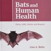 Bats and Human Health: Ebola, SARS, Rabies and Beyond 1st Edition PDF