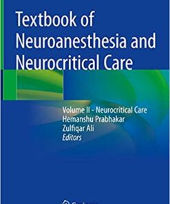 Textbook of Neuroanesthesia and Neurocritical Care: Volume II - Neurocritical Care 1st ed. 2019 Edition PDF